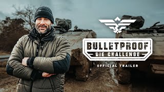 BULLETPROOF - DIE CHALLENGE | Official Trailer
