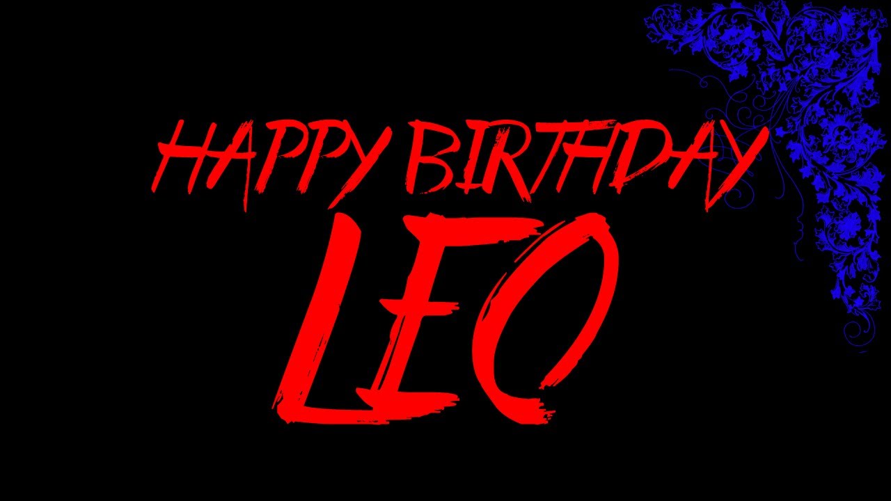 Happy Birthday Leo - YouTube