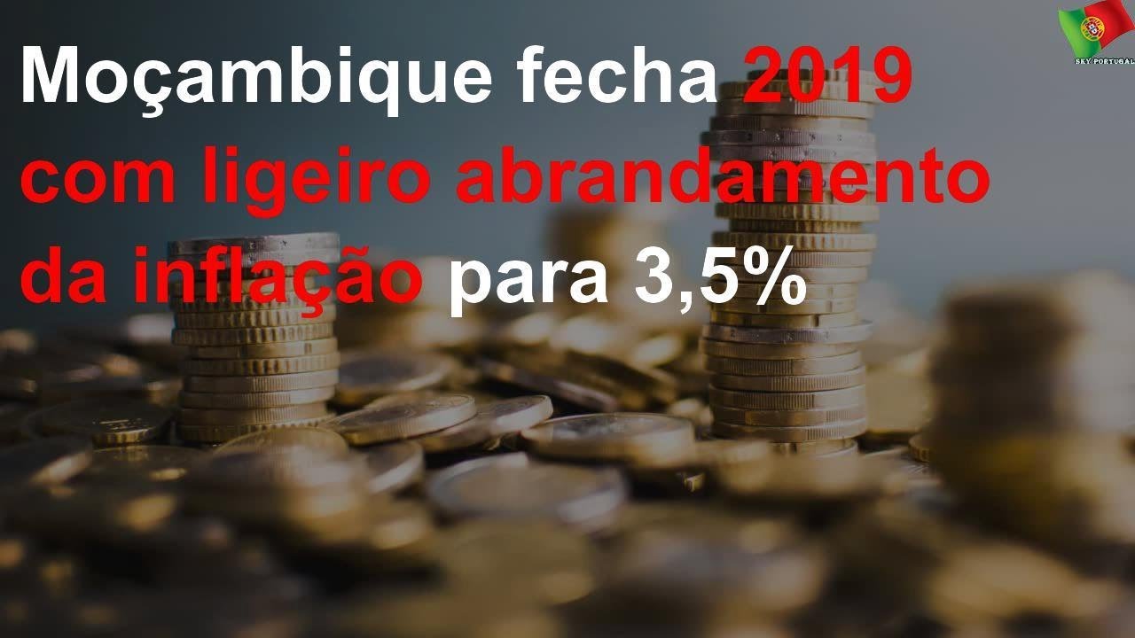 Moçambique fecha 2019 com ligeiro abrandamento da inflação para 3,5%