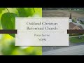 March 13, 2024 Prayer Service Oakland Christian Reformed Church