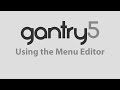 Gantry 5: Using the Menu Editor (Joomla)