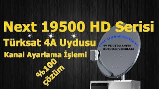Türksat 4A Uydusu Kanal Ayarlama İşlemi Next 19500 HD Serisi