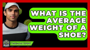 What Is The Average Weight Of A Shoe? - The Racket Xpert