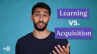 Language Learning Vs. Language Acquisition