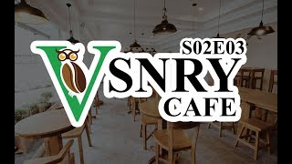 S02E03 : The VSNRY Cafe