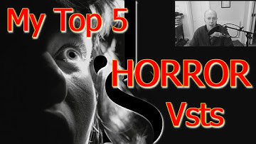 My Top 5 Horror Plugin VSTs
