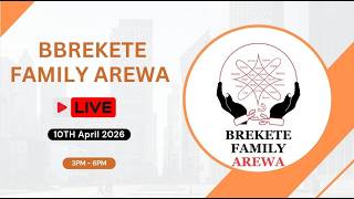 SHIRIN BREKETE FAMILY AREWA 10TH APRIL 2026