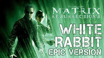 White Rabbit - EPIC VERSION | The Matrix Resurrections | BHO Cover