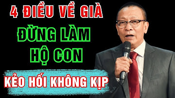 4 Điều Khi Về Già Dù Thương Con Mấy Cũng Đừng Làm Hộ, Bài Học Cay Đắng Từ Lại Văn Sâm