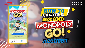How to Create a Second Monopoly Go Account (2025)