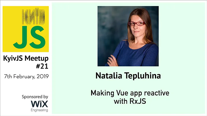 KyivJS#21  Making Vue app reactive with RxJS  Nata...