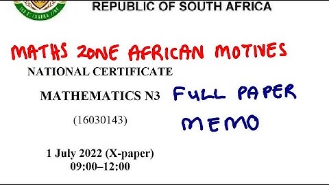MATHEMATICS N3 MEMO JULY 2022 MEMO @mathszoneafricanmotives