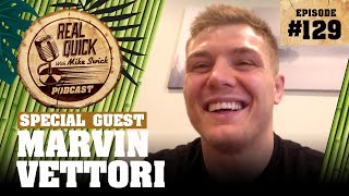 Marvin Vettori EP 129 | Real Quick With Mike Swick Podcast