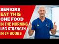 Seniors Eat This in the Morning to Stop Muscle Loss in Your Legs | Dr. Jameson
