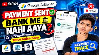 YouTube Payment Sent But Bank Me Nahi Aaya? AdSense Payment Trace Kaise Kare YouTube Payment Sent But Bank Me Nahi Aaya? AdSense Payment Trace Kaise Kare