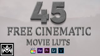 45 Free Cinematic LUTs
