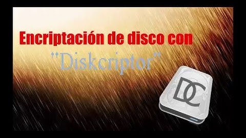 Encriptado de un disco duro con Diskcryptor