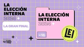 Conexión LEI T24 E10 | La GRAN FINAL de La Elección Interna 2024