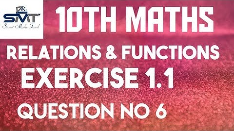 10th maths 1st chapter Relations and Functions Exercise 1.1 Question no 6