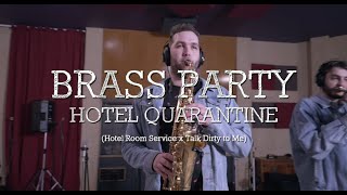 Hotel Quarantine -- Hotel Room Service  x Talk Dirty to Me -- (Brass Party || Brass Band Cover)