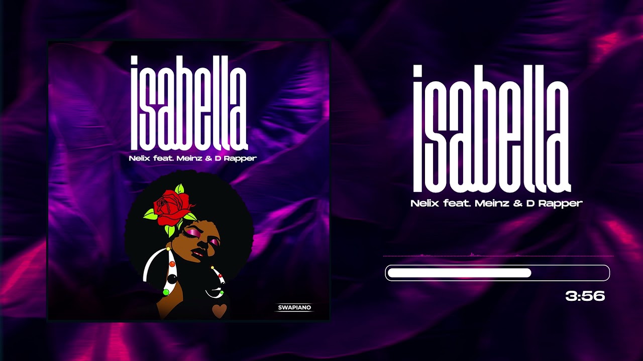 Watch Nelix - Isabella (feat. Meinz & D Rapper) on YouTube Watch Nelix - Isabella (feat. Meinz & D Rapper) on YouTube