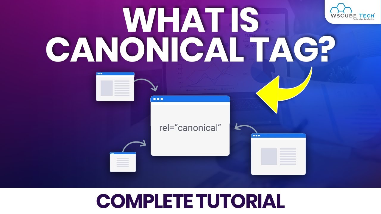 Canonical Tag: What Is a Canonical Tag and How Can It Help Your SEO?