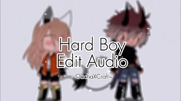 Hard Boy Edit Audio // First Audio // Read Desc.