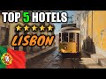 Best hotels lisbon  my top 5  where to stay in lisbon  travel guide