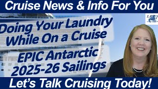 CRUISE NEWS! Keeping Laundry in Perspective | Epic Antarctic Sailings & China Itineraries