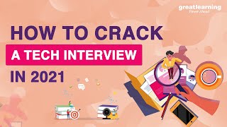 How to crack a Tech Interview in 2021 | Interview Tips | Great Learning