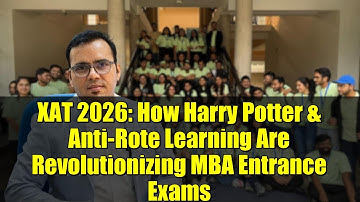 XAT 2026: How Harry Potter & Anti-Rote Learning Are Revolutionizing MBA Entrance Exams