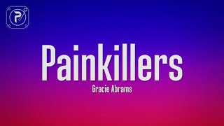 Video thumbnail of "Gracie Abrams - Painkillers (Lyrics)"