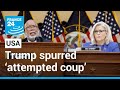Trump spurred ‘attempted coup’ at US Capitol, Jan. 6 committee tells hearing • FRANCE 24 English
