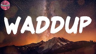 Waddup (Lyrics) - PGF Nuk