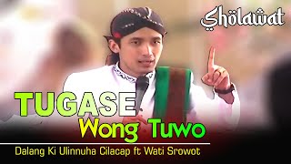 Sholawat Merdu Ki Ulinnuha ft Wati Srowot || Tugase Wong Tuwo