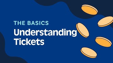 Understanding Tickets: your best solution for simple Ticketing experiences