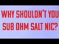 Is sub ohm vaping salt nic dangerous