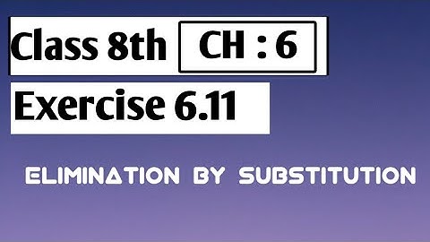 Class 8 Math Solution | Exercise 6.11 | Elimination by Substitution | Maths ChitChat