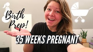 TIME FOR BIRTH PREP! 35 weeks pregnant with my third baby | Natural Home Birth Preparation Vlog 2021