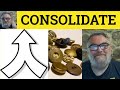  consolidate meaning  consolidation examples consolidated definition business english consolidate