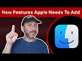 New Features and Fixes Apple Needs To Bring To The Mac