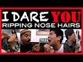 I Dare You: Ripping Nose Hairs!?