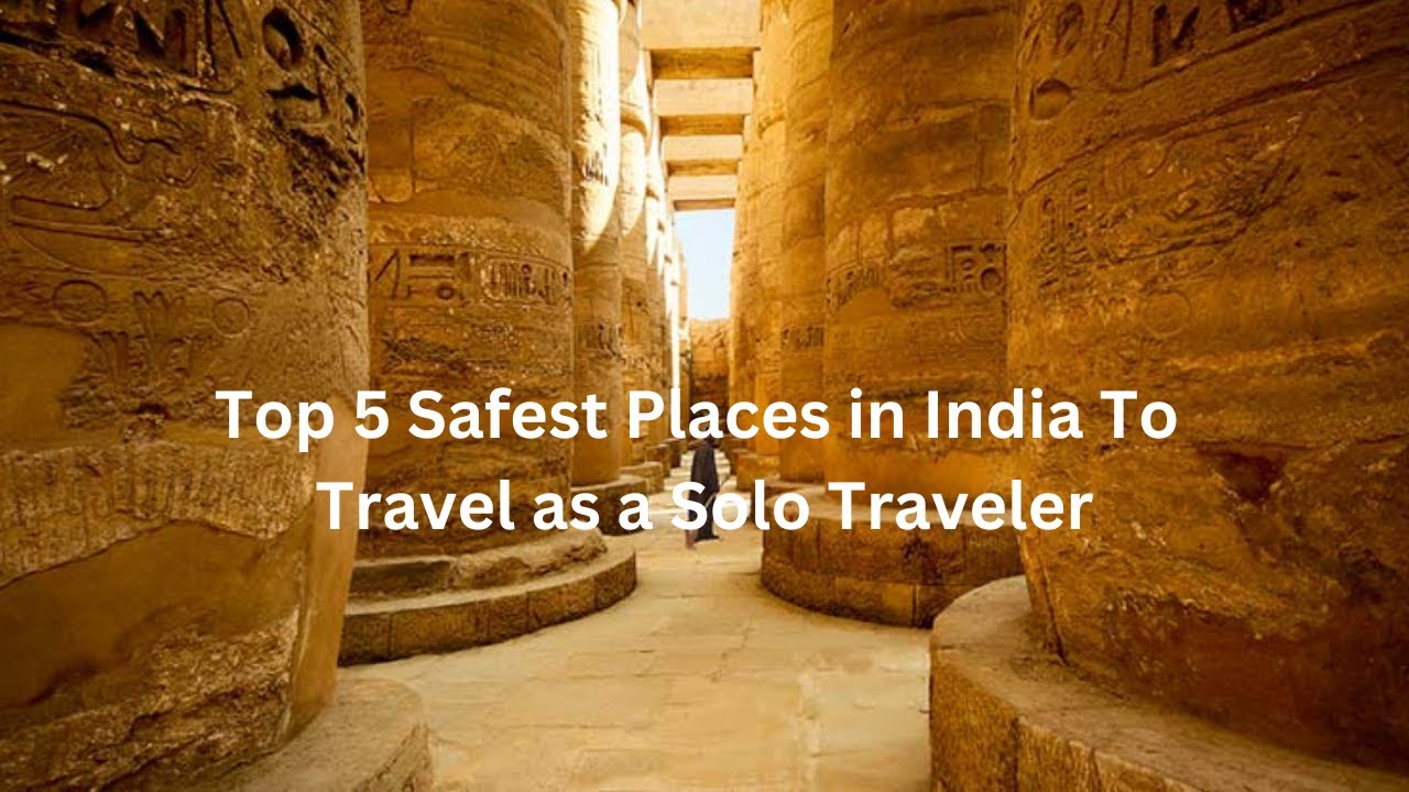 Top 5 Safest Places in India for Solo Travelers - YouTube