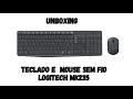 Unboxing Teclado e Mouse sem fio Logitech MK235