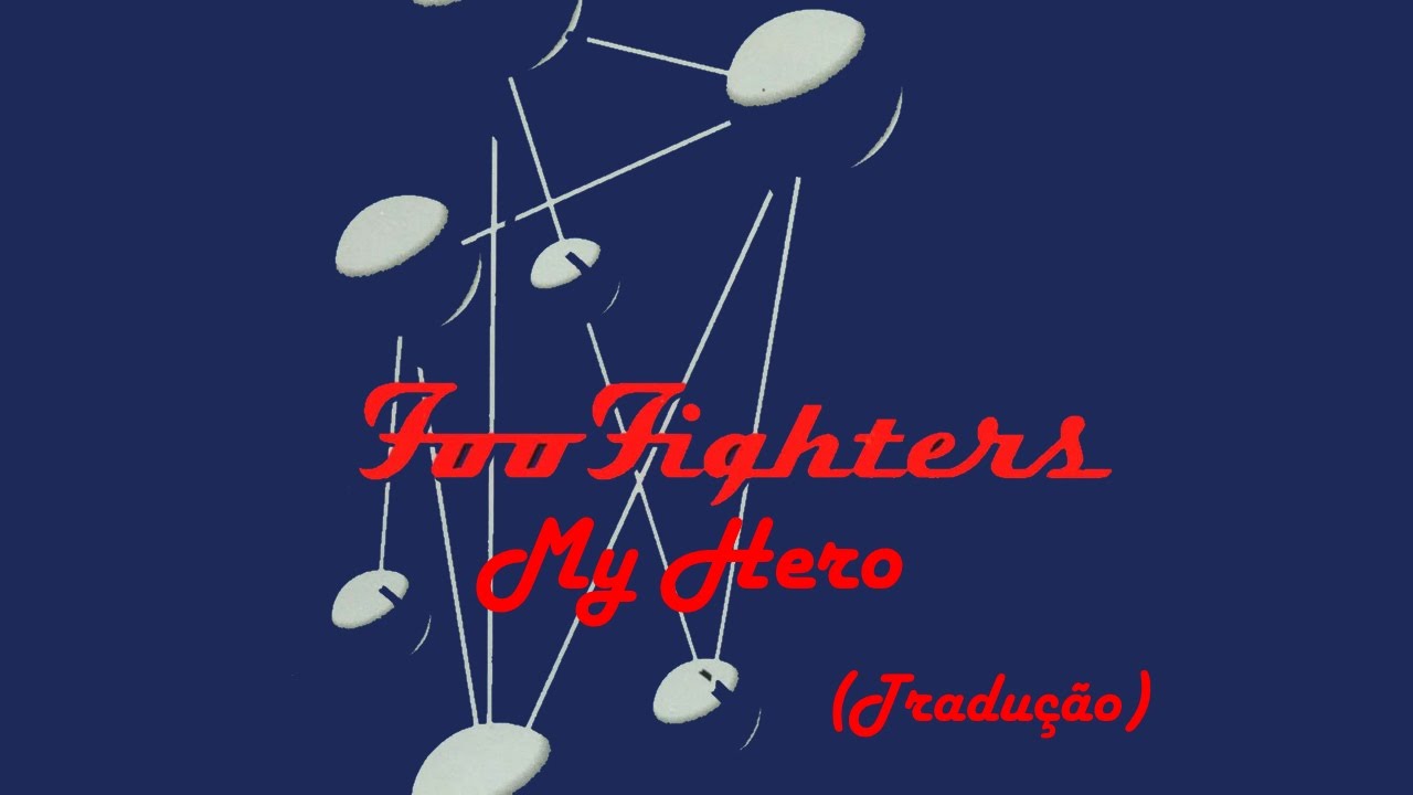 Foo Fighters - My Hero (Tradução) 