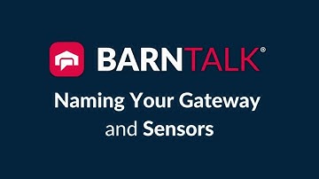 Renaming Your BarnTalk Gateway and Sensors