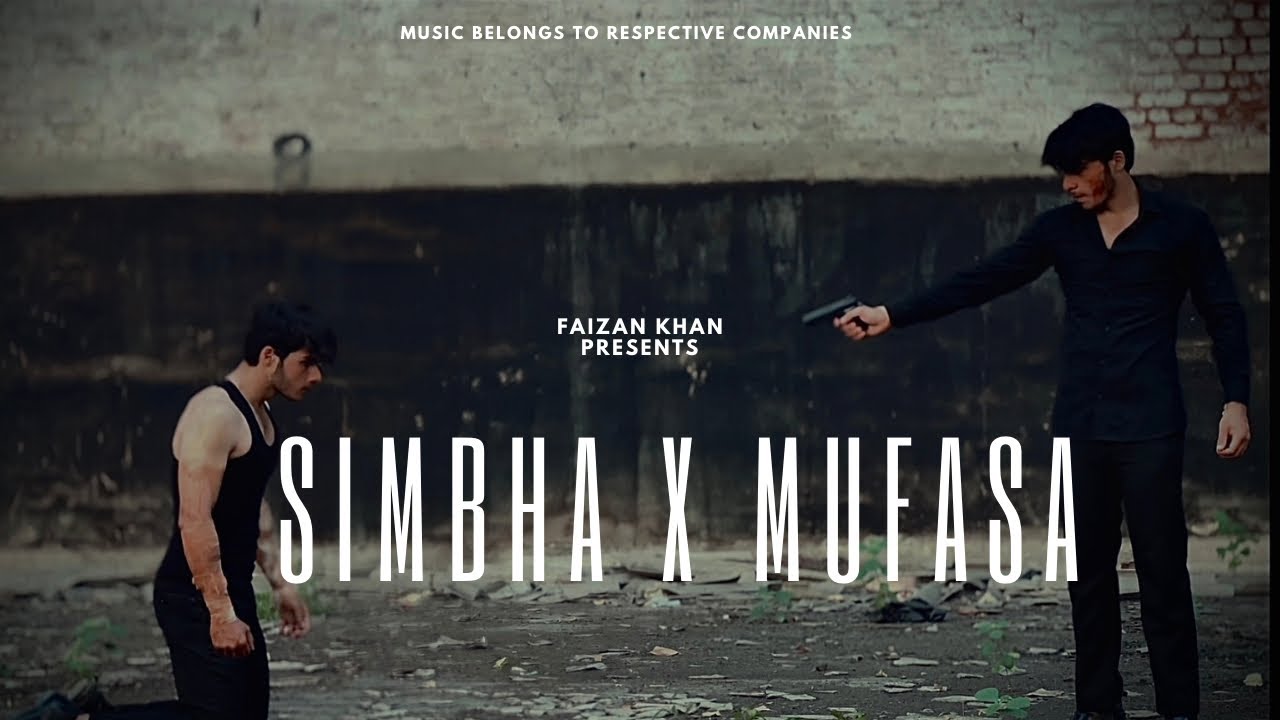 SIMBHA X MUFASA  OFFICAL SHORT FILM BY FAIZAN KHAN
