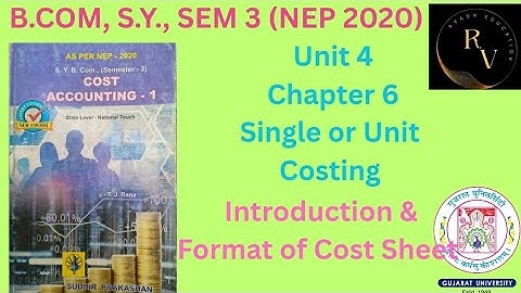 Bcom SY Sem 3 Cost Accounting 1 / Unit 4 /Single or Unit Costing / Introduction and Format /NEP 2020
