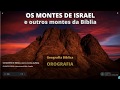 OS MONTES DE ISRAEL e outros montes da Bíblia