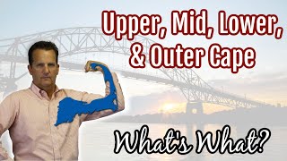 Upper, Mid, Lower, and Outer Cape... What's What 🤔